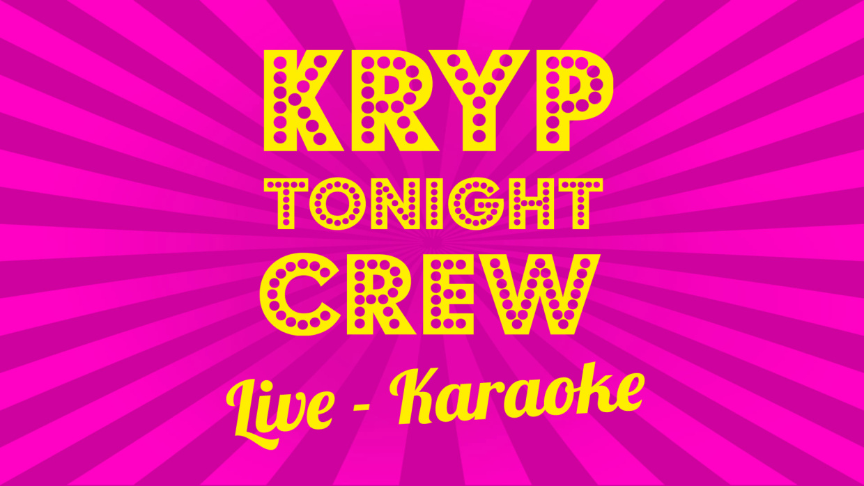 Kryp Tonight Crew - Live-Karaoke